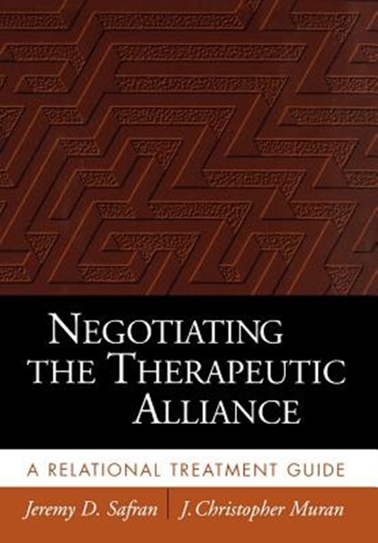 Negotiating the Therapeutic Alliance, Jeremy D. Safran ; J. Christopher (Adelphi University; Mount Sinai Beth Israel Muran - Gebonden - 9781572305120