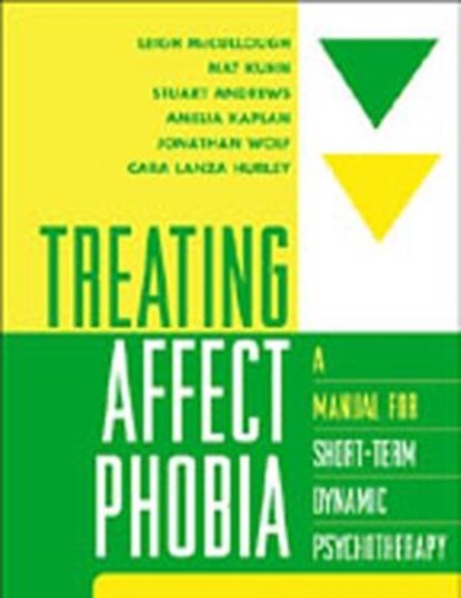 Treating Affect Phobia, Leigh (Harvard Medical School McCullough ; Nat (Harvard Medical School Kuhn ; Stuart (Harvard Medical School Andrews ; Amelia (The State University of New Jersey Kaplan - Paperback - 9781572308107