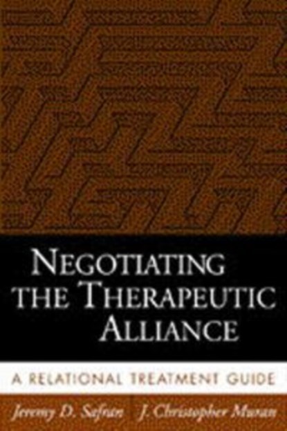 Negotiating the Therapeutic Alliance, Jeremy D. Safran ; J. Christopher Muran - Paperback - 9781572308695