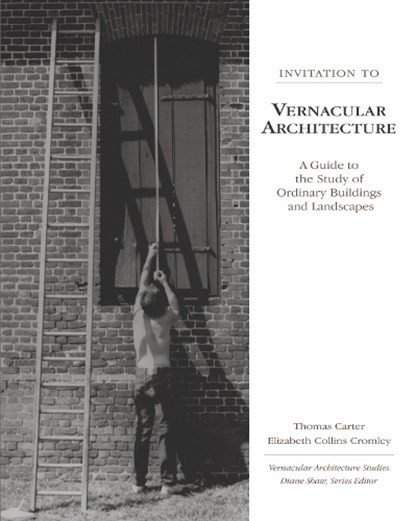 Invitation to Vernacular Architecture, Thomas Carter ; Elizabeth Cromley - Paperback - 9781572333314
