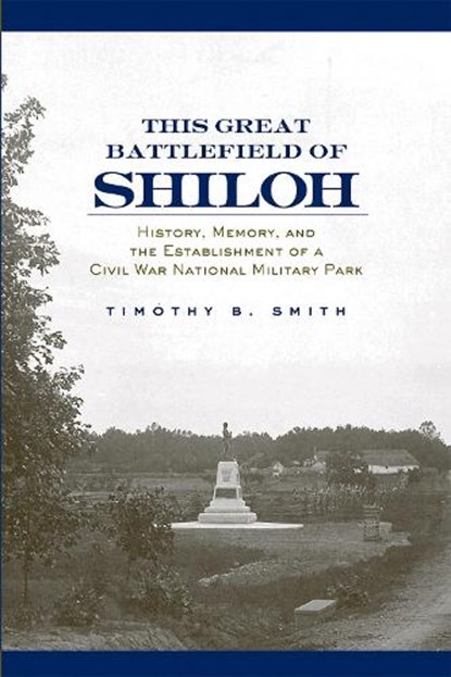 This Great Battlefield of Shiloh, Timothy B. Smith - Paperback - 9781572335837