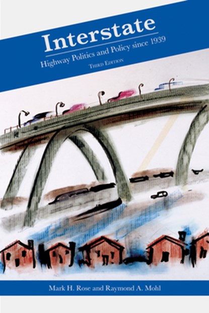 Interstate, Mark H. Rose ; Raymond A. Mohl - Paperback - 9781572337251