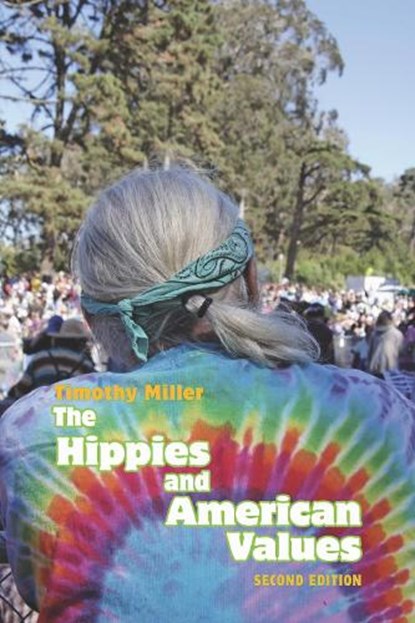 The Hippies and American Values, Timothy Miller - Paperback - 9781572338173