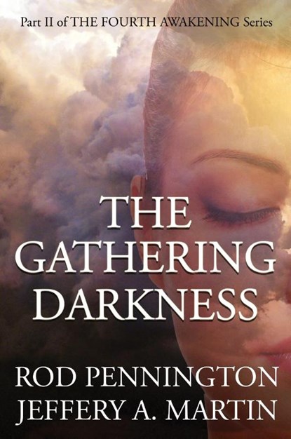 The Gathering Darkness (The Fourth Awakening Series), Rod Pennington ; Jeffery A. Martin - Paperback - 9781572420021