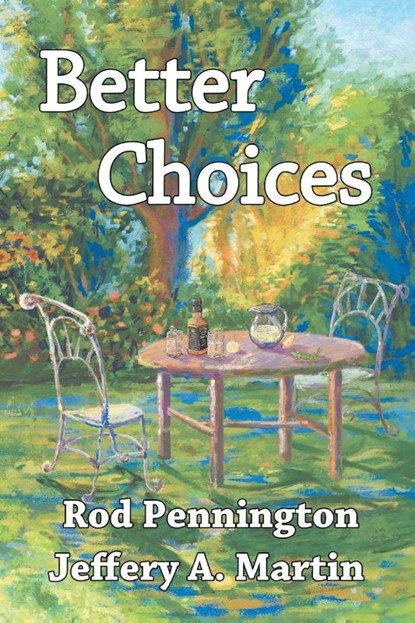 Better Choices, Rod Pennington ; Jeffery A. Martin - Paperback - 9781572420342