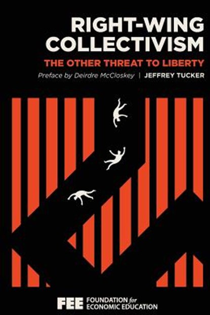 RIGHT-WING COLLECTIVISM, Jeffrey Tucker ; Deirdre Mccloskey - Paperback - 9781572462991