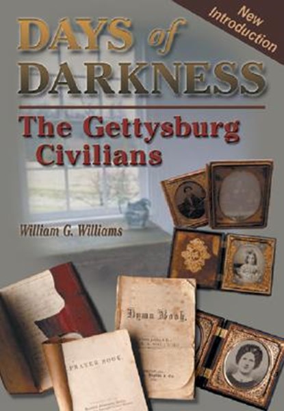 Days of Darkness: The Gettysburg Civilians, William G. Williams - Gebonden - 9781572492622