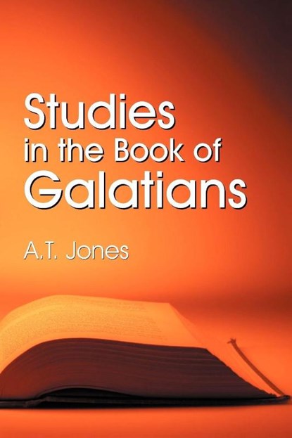 Studies in the Book of Galatians, Alonzo T Jones - Paperback - 9781572580978