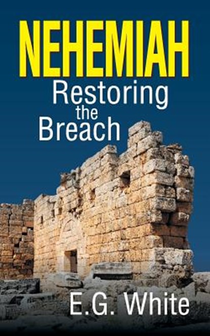 Nehemiah, Ellen G White - Paperback - 9781572581241
