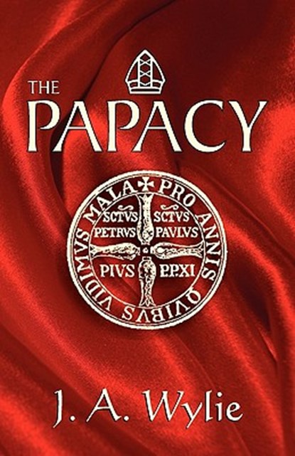 The Papacy, J a Wylie - Paperback - 9781572581883