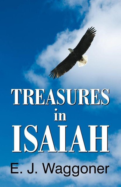Treasures in Isaiah, Ellet Jones Waggoner ; E J Waggoner - Paperback - 9781572582446