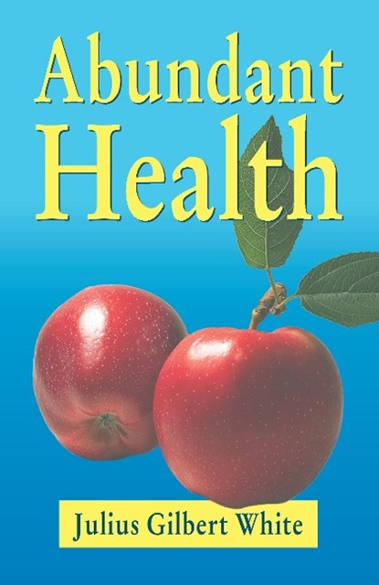 Abundant Health, Julius Gilbert White - Paperback - 9781572583146