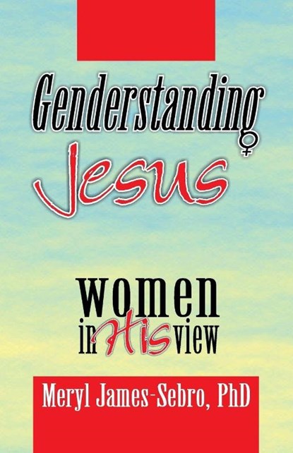 Genderstanding Jesus, Meryl James-Sebro - Paperback - 9781572583245