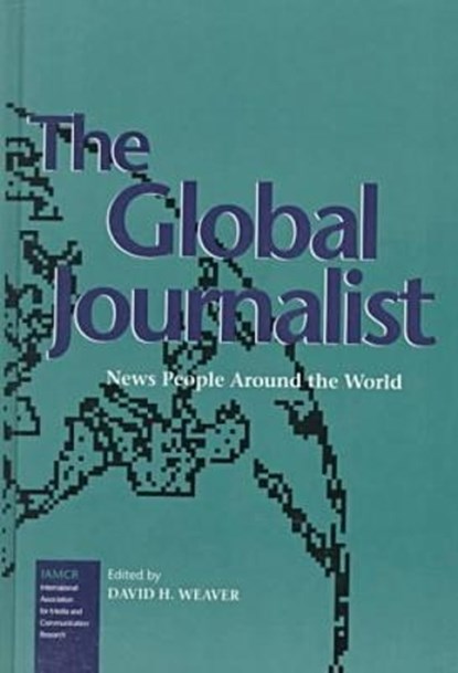 The Global Journalist, David Weaver - Gebonden - 9781572731684