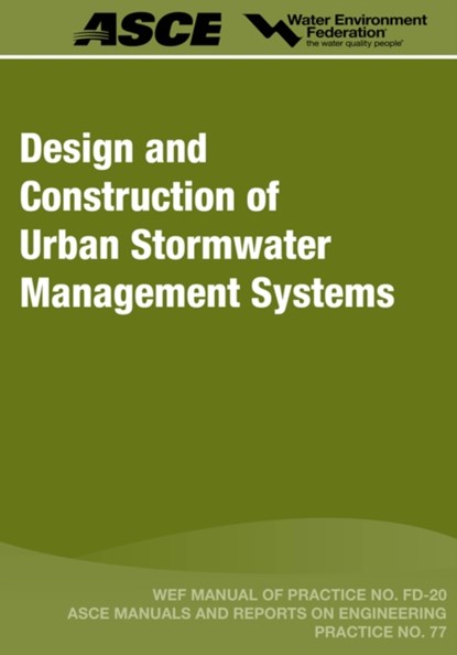 Design and Construction of Urban Stormwater Management Systems, Water Environment Federation ; American Society of Civil Engineers - Paperback - 9781572782518