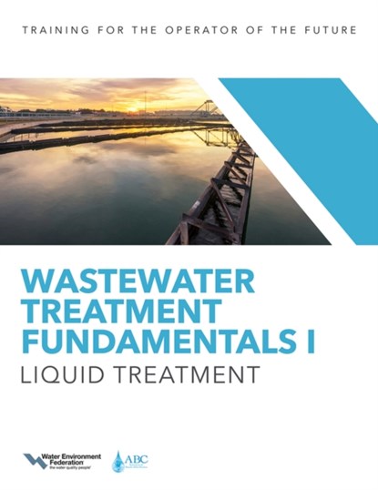 Wastewater Treatment Fundamentals I, Water Environment Federation ; Association of Boards of Certification - Paperback - 9781572783508