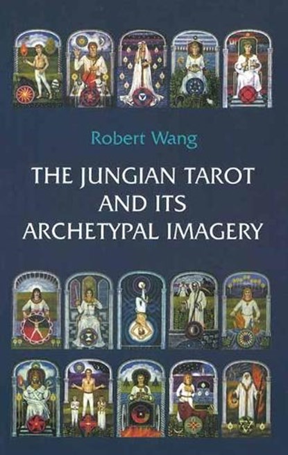 The Jungian Tarot and its Archetypal Imagery, Robert Wang - Paperback - 9781572819078