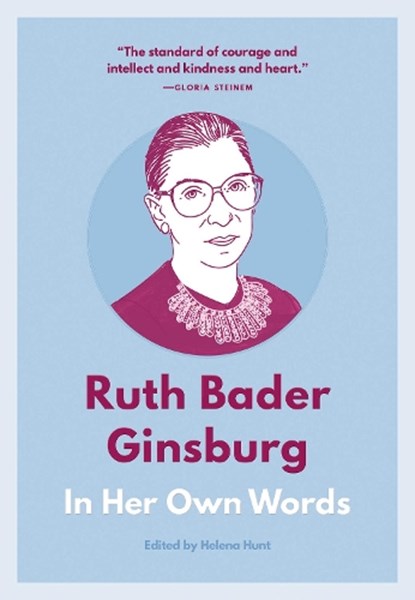 Ruth Bader Ginsburg: In Her Own Words, Helena Hunt - Paperback - 9781572842496