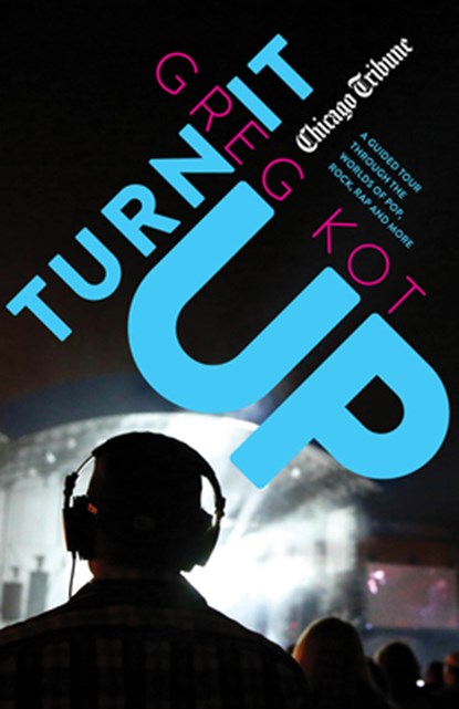Turn It Up, Greg Kot - Paperback - 9781572842533
