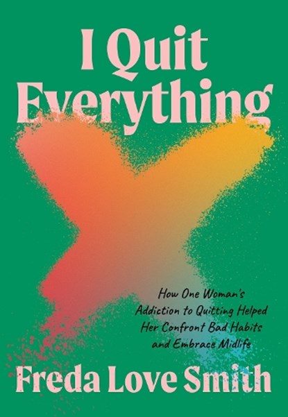 I Quit Everything, Freda Love Smith - Paperback - 9781572843271