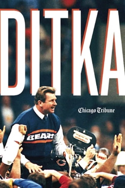 Ditka, Chicago Tribune - Ebook - 9781572844674
