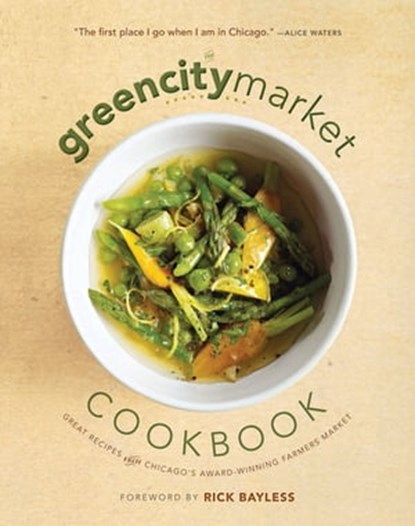 The Green City Market Cookbook, Green City Market - Ebook - 9781572847361