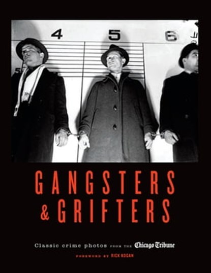 Gangsters & Grifters, Chicago Tribune - Ebook - 9781572847446