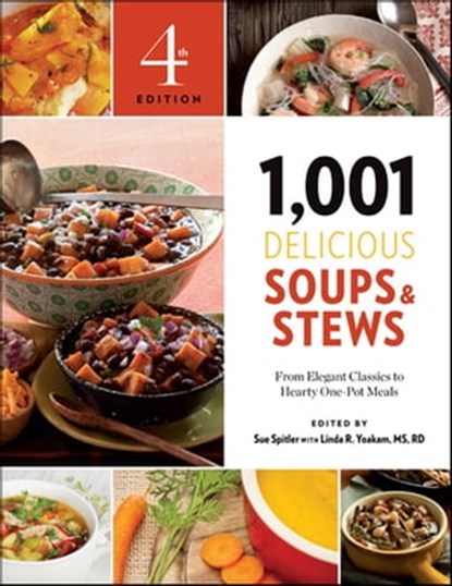 1,001 Delicious Soups & Stews, Linda R. Yoakam, MS, RD - Ebook - 9781572847484