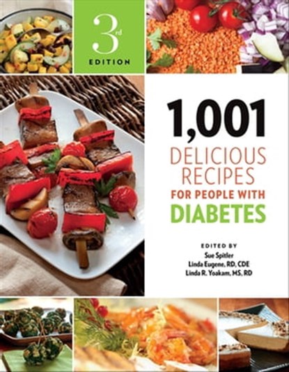 1,001 Delicious Recipes for People with Diabetes, Sue Spitler ; Linda Eugene ; Linda R. Yoakam - Ebook - 9781572847552
