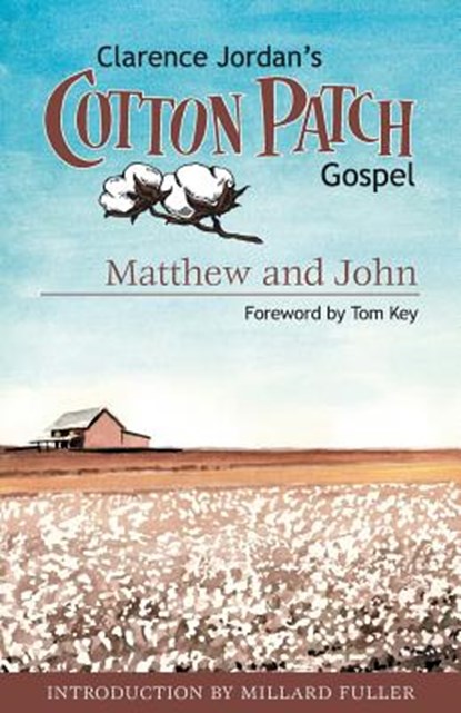 Cotton Patch Gospel: Matthew and John, Clarence Jordan - Paperback - 9781573124225