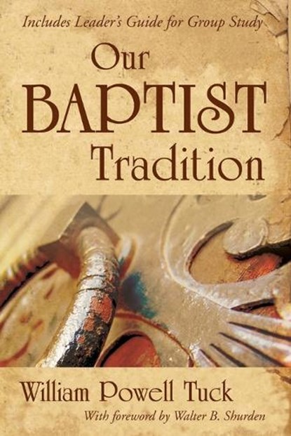 Our Baptist Tradition, TUCK,  William Powell - Paperback - 9781573124560