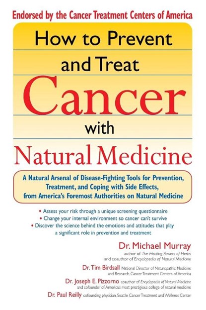 How to Prevent and Treat Cancer with Natural Medicine, Michael T. Murray ; Tim Birdsall ; Joseph E. Pizzorno ; Paul Reilly - Paperback - 9781573223430