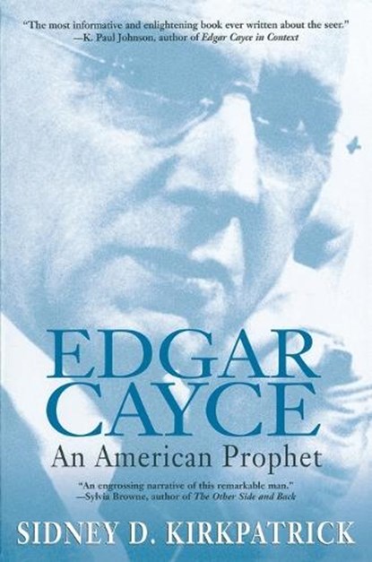 Edgar Cayce: An American Prophet, Sidney D. Kirkpatrick - Paperback - 9781573228961