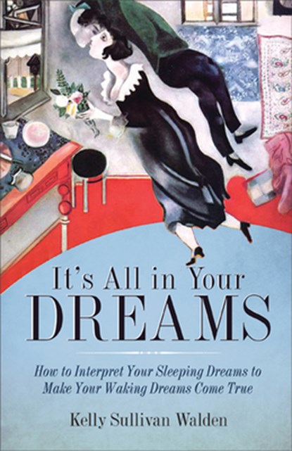 It's All in Your Dreams, Kelly Sullivan (Kelly Sullivan Walden) Walden - Paperback - 9781573245906