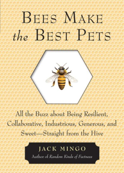 Bees Make the Best Pets, Jack (Jack Mingo) Mingo - Paperback - 9781573246255