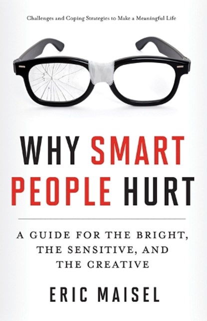Why Smart People Hurt, Eric (Eric Maisel) Maisel - Paperback - 9781573246262