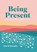 Being Present, David (David Kundtz) Kundtz - Paperback - 9781573246446