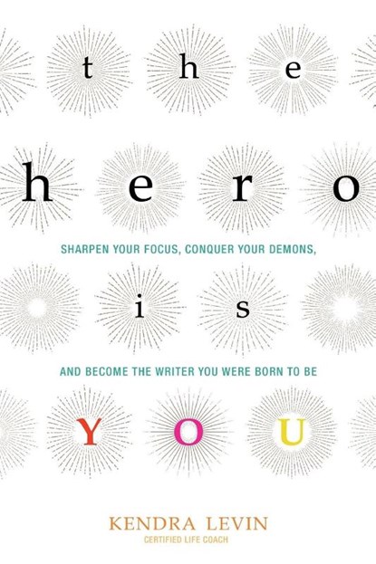 The Hero is You, Kendra (Kendra Levin) Levin - Paperback - 9781573246880