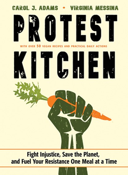 Protest Kitchen, Carol J. (Carol J. Adams) Adams ; Virginia (Virginia Messina) Messina - Gebonden - 9781573247436