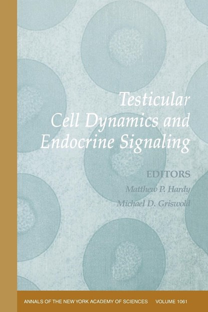 Testicular Cell Dynamics and Endocrine Signaling, Volume 1061, MATTHEW P. (ROCKEFELLER UNIVERSITY,  New York, New York) Hardy ; Michael (Washington State University) Griswold - Paperback - 9781573315388