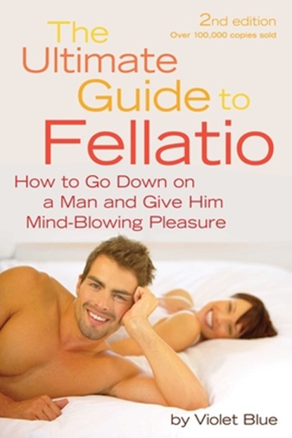 The Ultimate Guide to Fellatio, Violet (Violet Blue) Blue - Paperback - 9781573443982