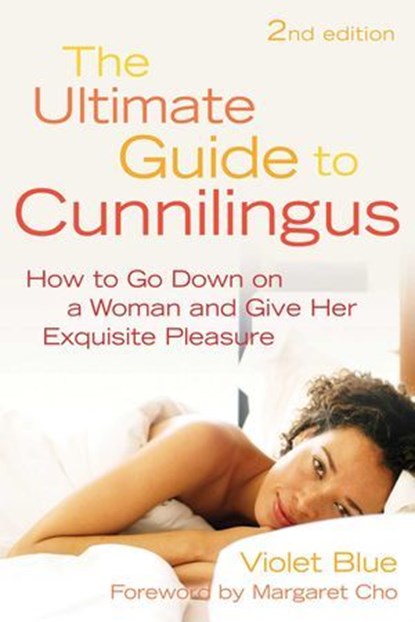Ultimate Guide to Cunnilingus, Violet Blue - Ebook - 9781573445511