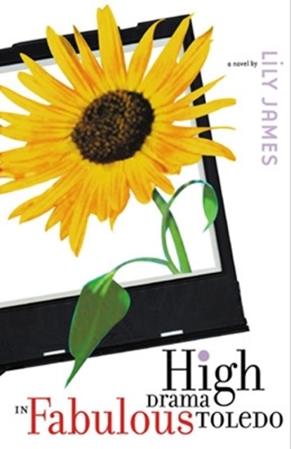 High Drama in Fabulous Toledo, Lily James - Paperback - 9781573660945