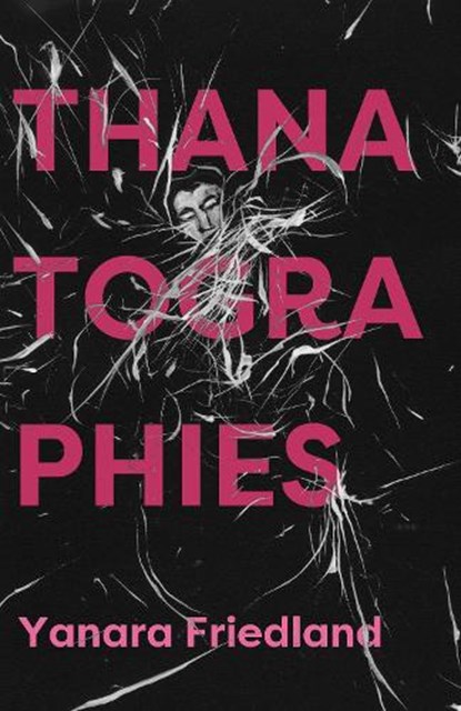 Thanatographies, Yanara Friedland - Paperback - 9781573662178