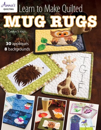 Learn to Make Quilted Mug Rugs, Carolyn S. Vagts - Paperback - 9781573679565