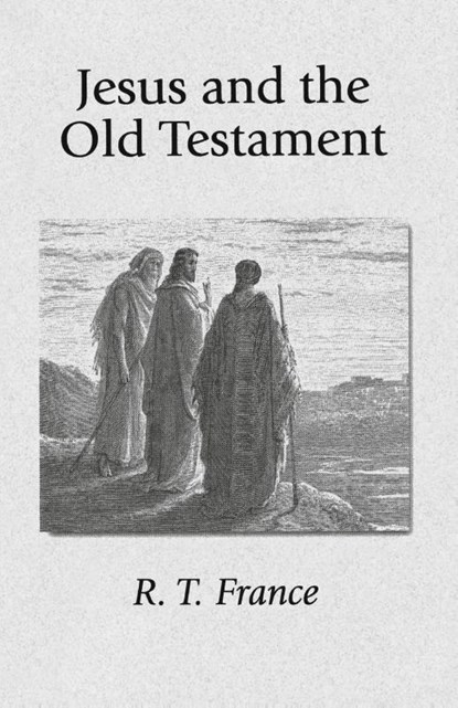 Jesus and the Old Testament, R. T. France - Paperback - 9781573830065
