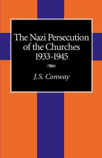 The Nazi Persecution of the Churches, 1933-1945, J. S. Conway - Paperback - 9781573830805