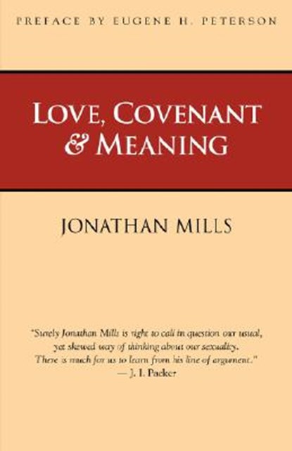 Love, Covenant & Meaning, Jonathan Mills - Paperback - 9781573830911