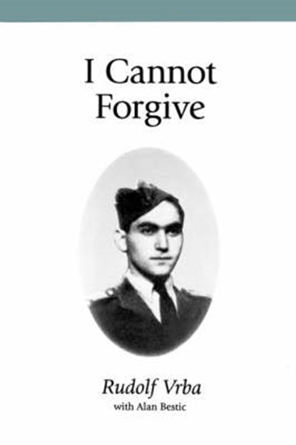 I Cannot Forgive, VRBA,  Rudolf - Paperback - 9781573830966