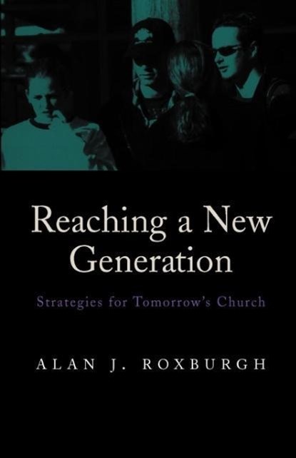 Reaching a New Generation, Alan J. Roxburgh - Paperback - 9781573831000